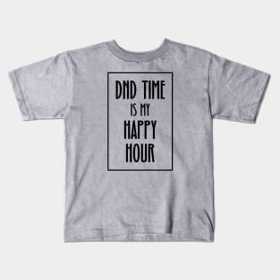 DND Time is my Happy Hour Kids T-Shirt